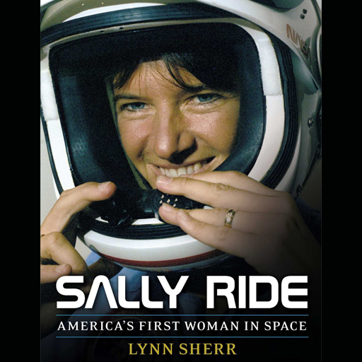 Sally Ride by Lynn Sherr