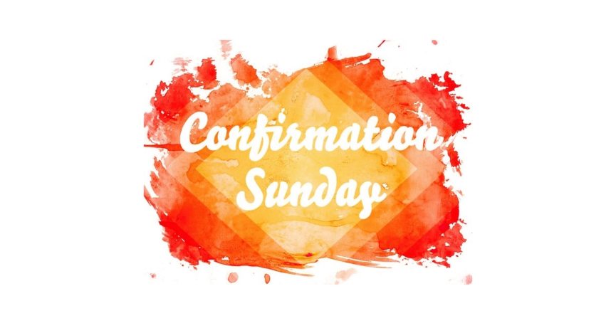 Confirmation Sunday