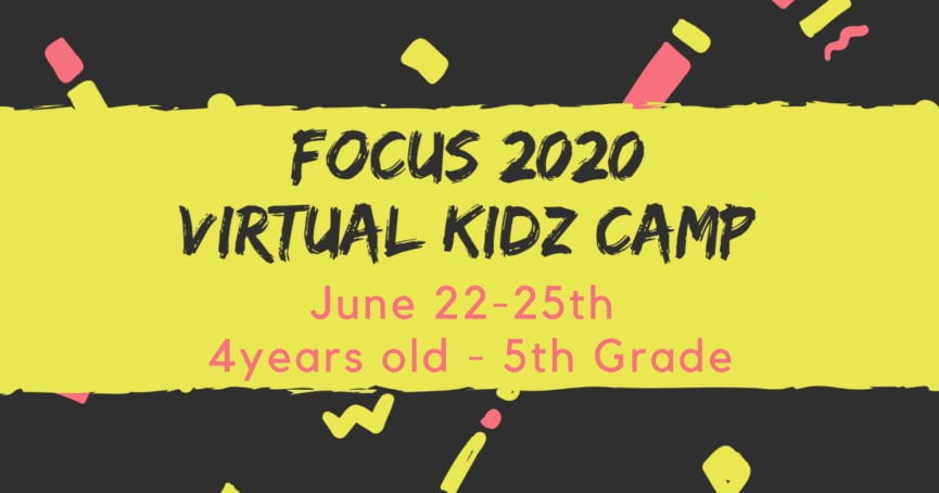 Focus 2020 Virtual Kidz Camp