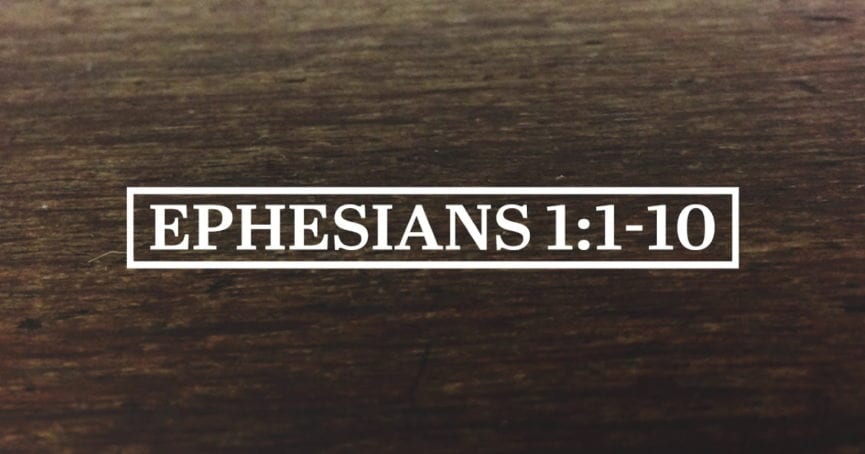 Ephesians 1:1-10