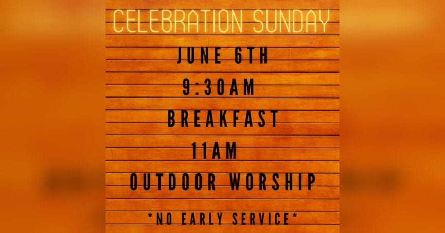 Celebration Sunday June 6, 2021