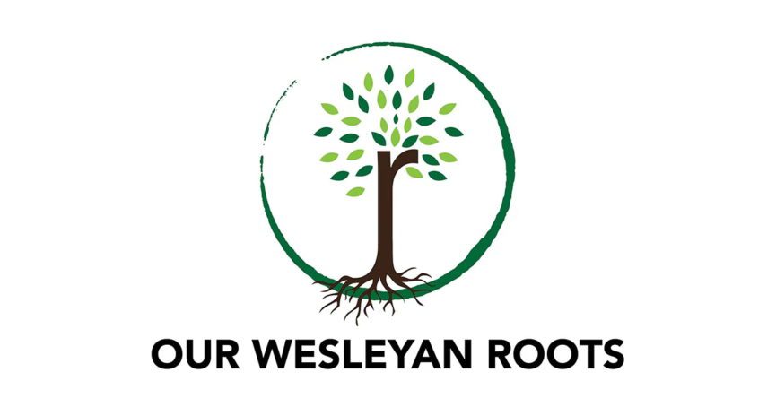 Our Wesleyan Roots